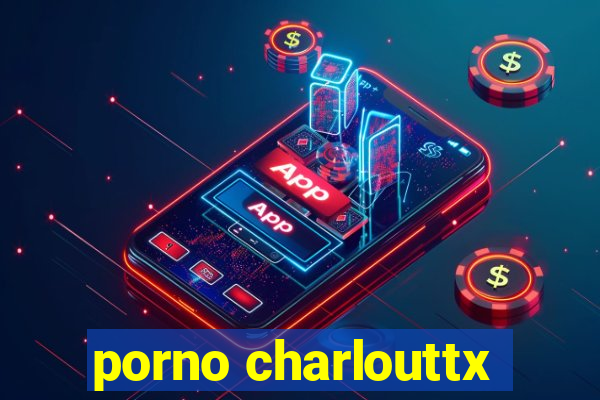 porno charlouttx